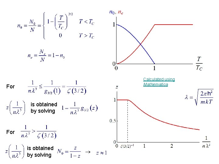 Calculated using Mathematica For is obtained by solving 