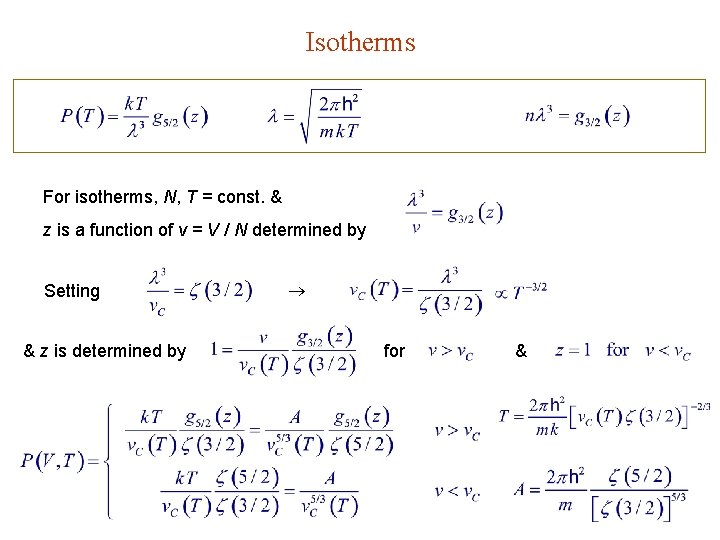 Isotherms For isotherms, N, T = const. & z is a function of v