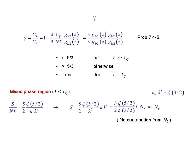  Prob 7. 4 -5 5/3 for > 5/3 otherwise for T >> TC