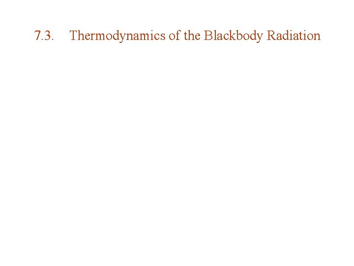 7. 3. Thermodynamics of the Blackbody Radiation 