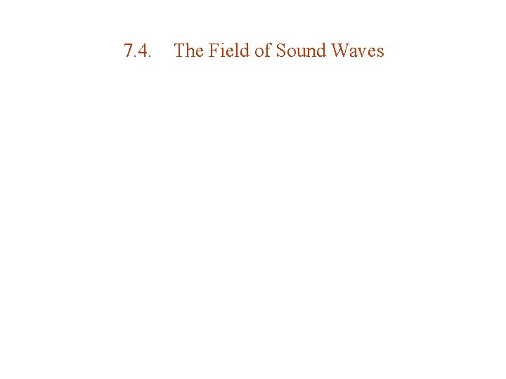 7. 4. The Field of Sound Waves 