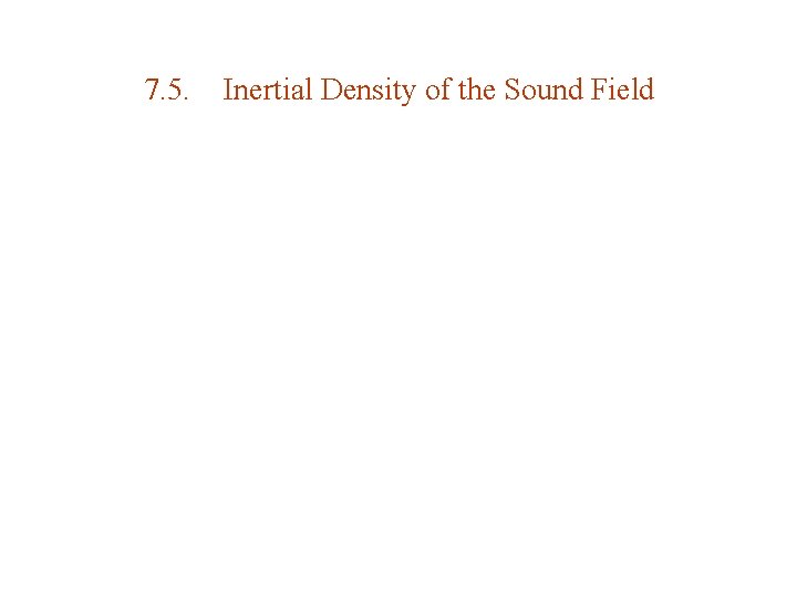 7. 5. Inertial Density of the Sound Field 