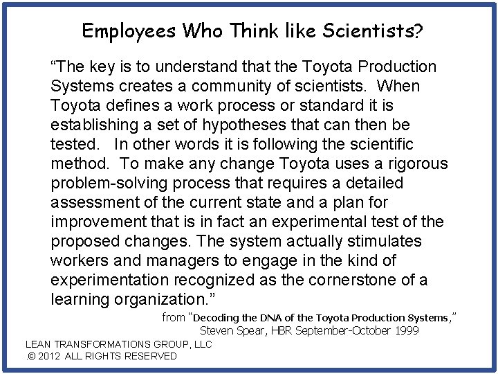 Employees Who Think like Scientists? “The key is to understand that the Toyota Production