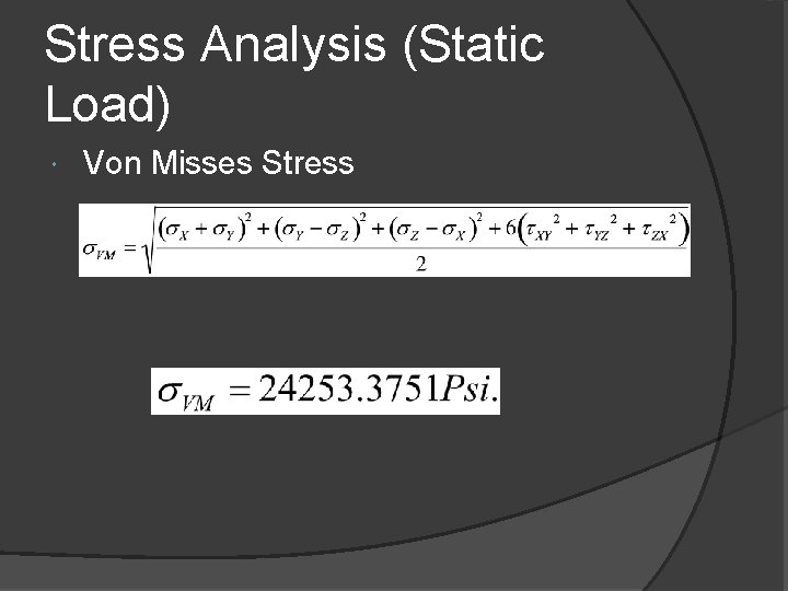 Stress Analysis (Static Load) Von Misses Stress 
