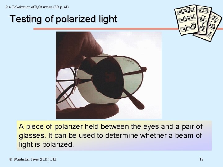 9. 4 Polarization of light waves (SB p. 41) Testing of polarized light A
