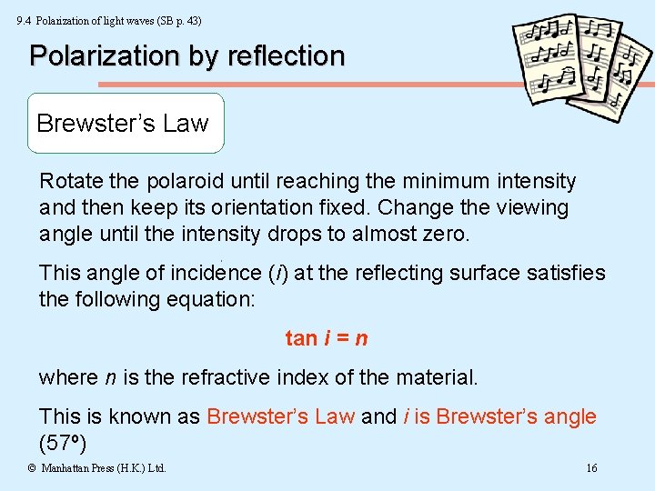 9. 4 Polarization of light waves (SB p. 43) Polarization by reflection Brewster’s Law