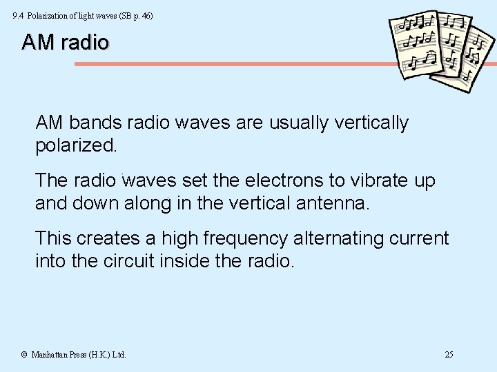 9. 4 Polarization of light waves (SB p. 46) AM radio AM bands radio