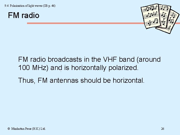 9. 4 Polarization of light waves (SB p. 46) FM radio broadcasts in the