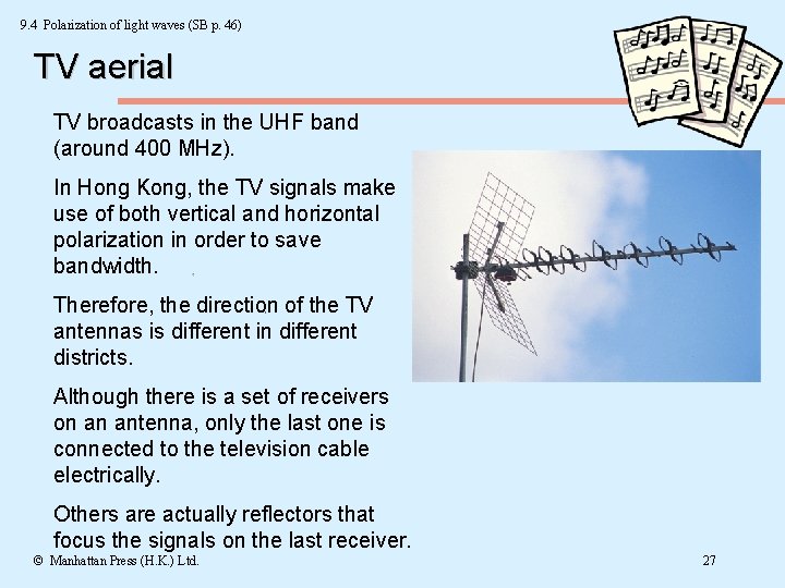 9. 4 Polarization of light waves (SB p. 46) TV aerial TV broadcasts in