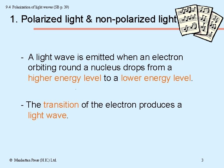 9. 4 Polarization of light waves (SB p. 39) 1. Polarized light & non-polarized