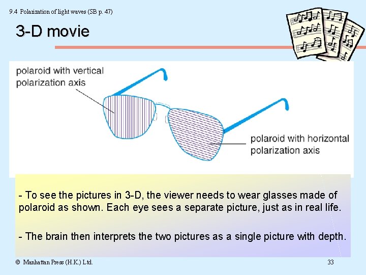 9. 4 Polarization of light waves (SB p. 47) 3 -D movie - To