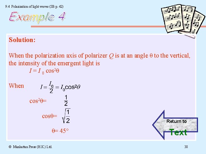 9. 4 Polarization of light waves (SB p. 42) Solution: When the polarization axis