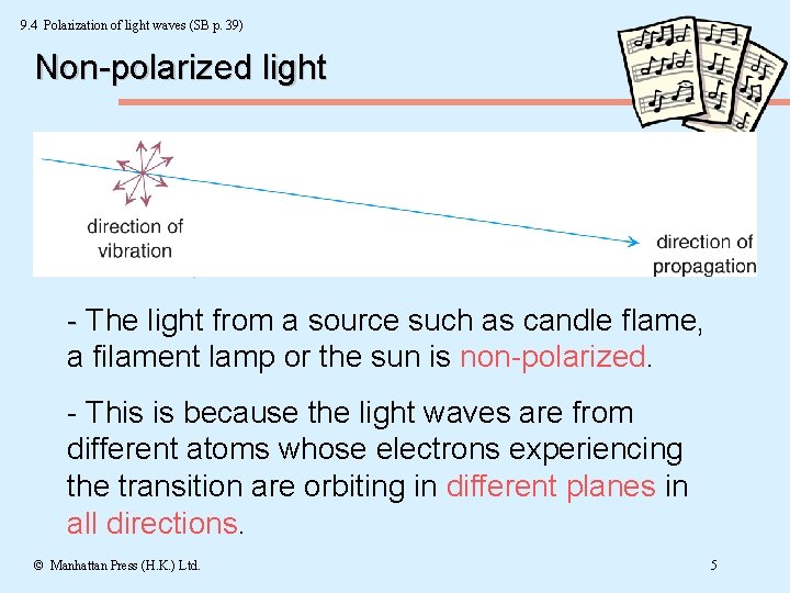 9. 4 Polarization of light waves (SB p. 39) Non-polarized light - The light