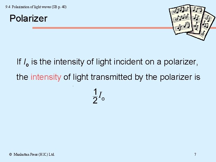 9. 4 Polarization of light waves (SB p. 40) Polarizer If Io is the