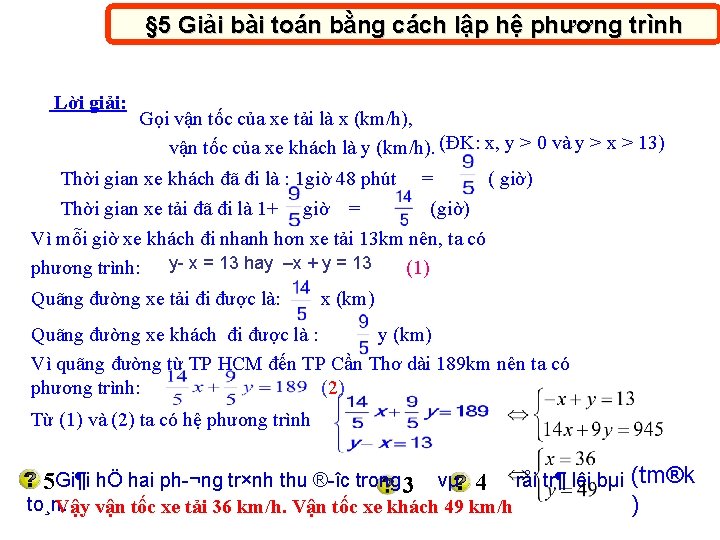 § 5 Giải bài toán bằng cách lập hệ phương trình Lời giải: Gọi