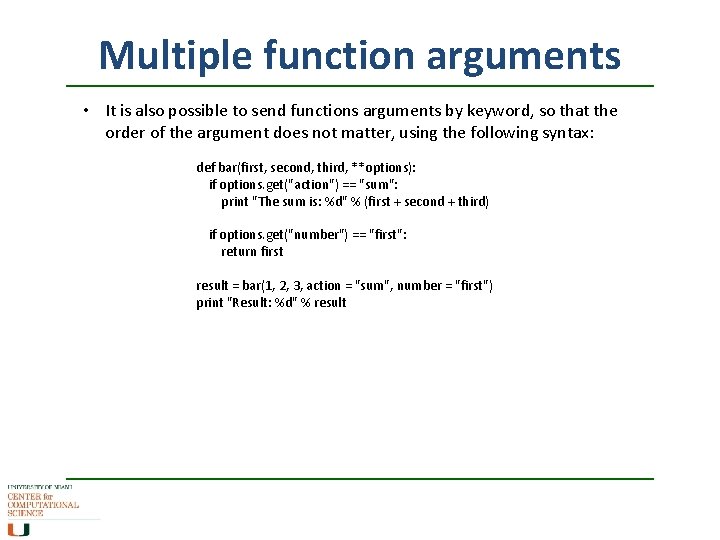 Multiple function arguments • It is also possible to send functions arguments by keyword,