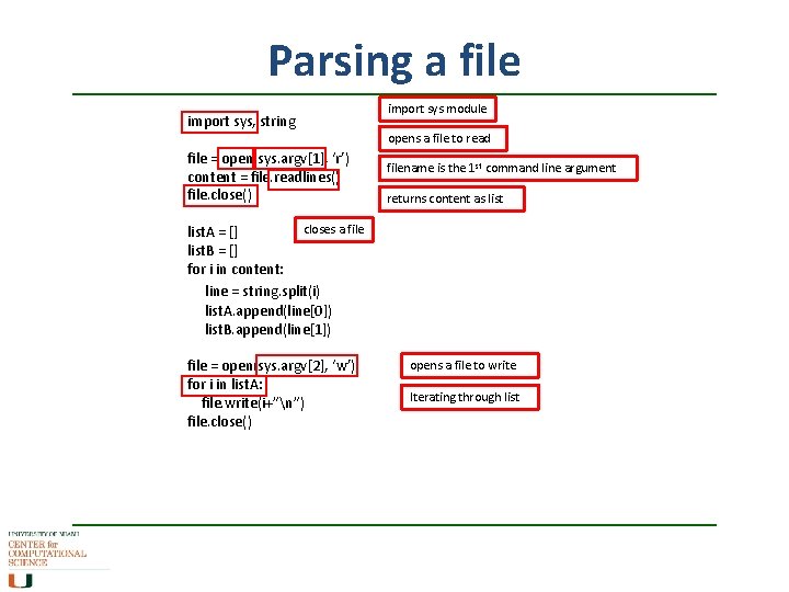 Parsing a file import sys, string file = open(sys. argv[1], ‘r’) content = file.