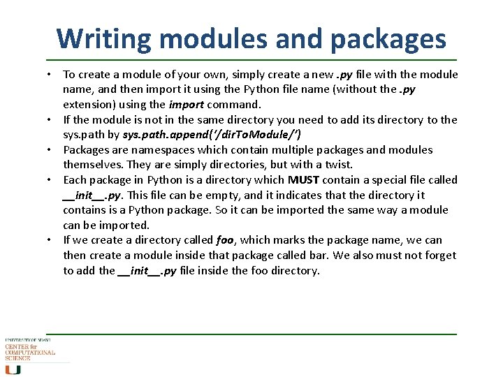Writing modules and packages • To create a module of your own, simply create