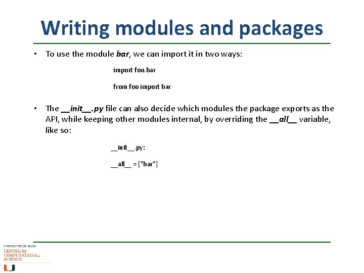 Writing modules and packages • To use the module bar, we can import it