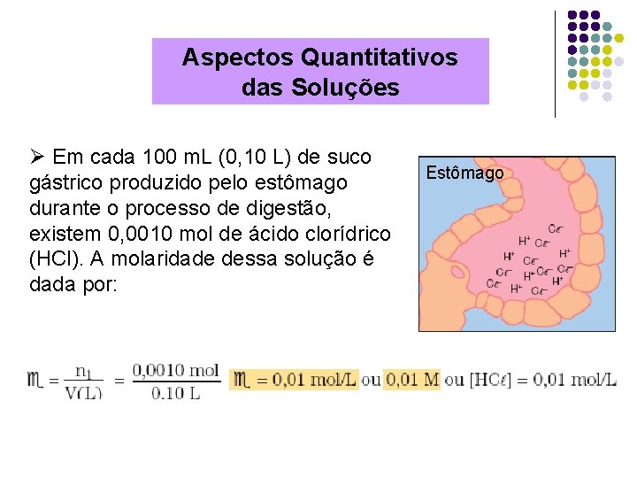 Aspectos Quantitativos das Soluções Ø Em cada 100 m. L (0, 10 L) de