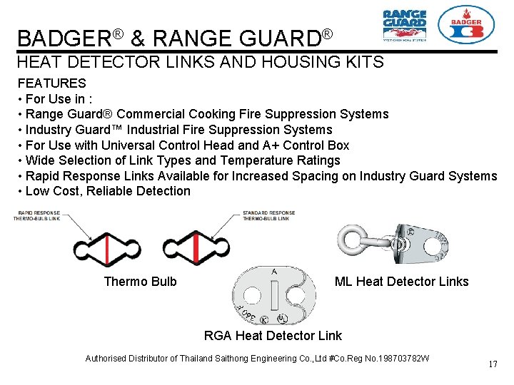 BADGER® & RANGE GUARD® HEAT DETECTOR LINKS AND HOUSING KITS FEATURES • For Use