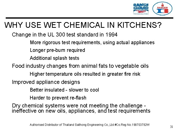 WHY USE WET CHEMICAL IN KITCHENS? Change in the UL 300 test standard in