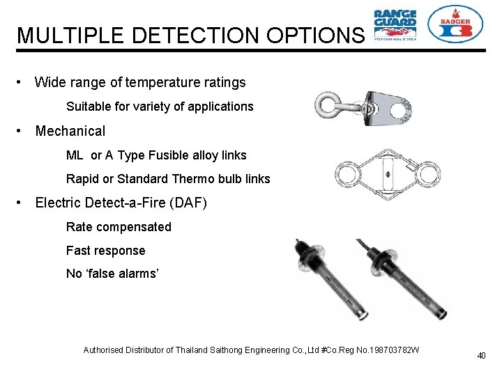 MULTIPLE DETECTION OPTIONS • Wide range of temperature ratings Suitable for variety of applications