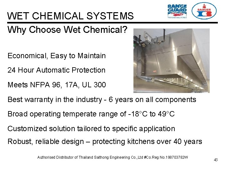 WET CHEMICAL SYSTEMS Why Choose Wet Chemical? Economical, Easy to Maintain 24 Hour Automatic