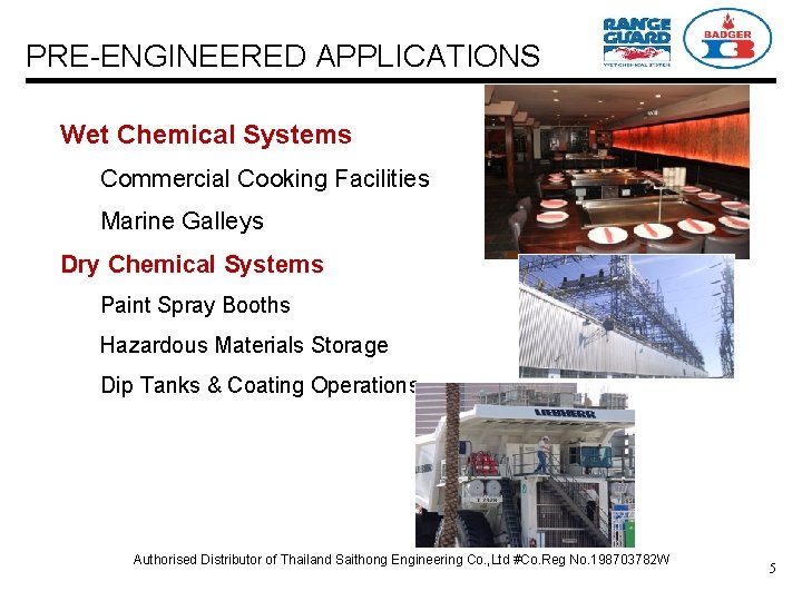 PRE-ENGINEERED APPLICATIONS Wet Chemical Systems Commercial Cooking Facilities Marine Galleys Dry Chemical Systems Paint