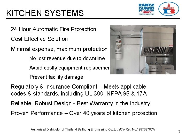 KITCHEN SYSTEMS 24 Hour Automatic Fire Protection Cost Effective Solution Minimal expense, maximum protection