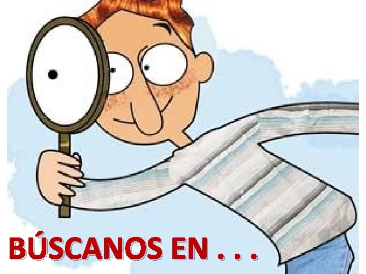 BÚSCANOS EN. . . 