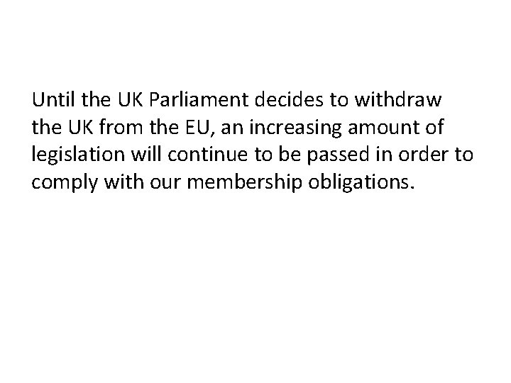 Until the UK Parliament decides to withdraw the UK from the EU, an increasing