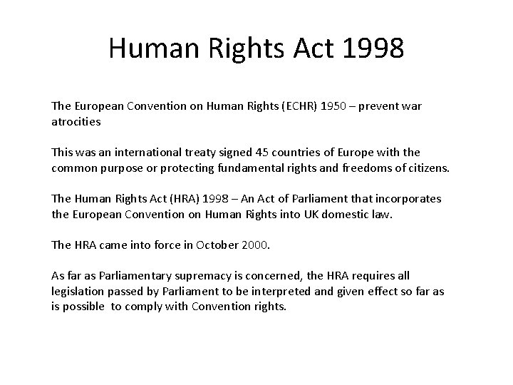 Human Rights Act 1998 The European Convention on Human Rights (ECHR) 1950 – prevent