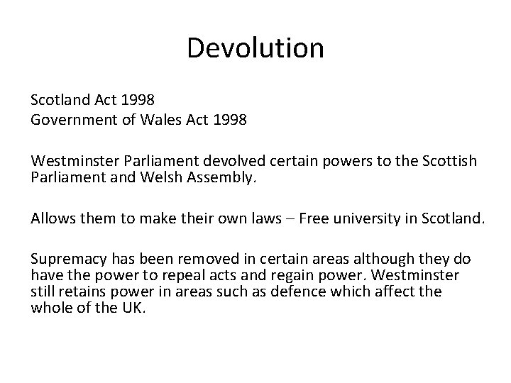 Devolution Scotland Act 1998 Government of Wales Act 1998 Westminster Parliament devolved certain powers