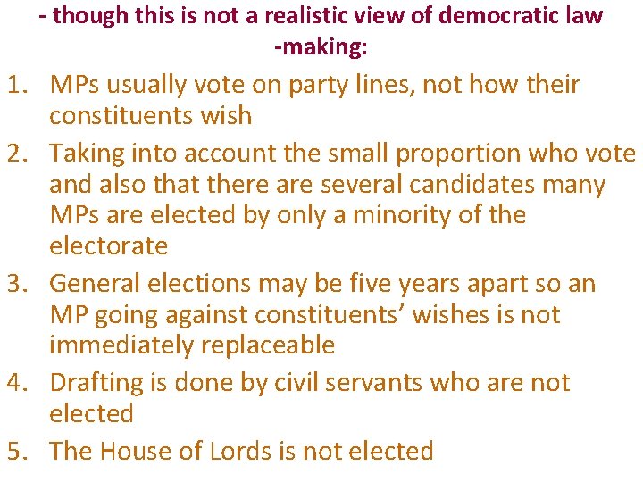 - though this is not a realistic view of democratic law -making: 1. MPs