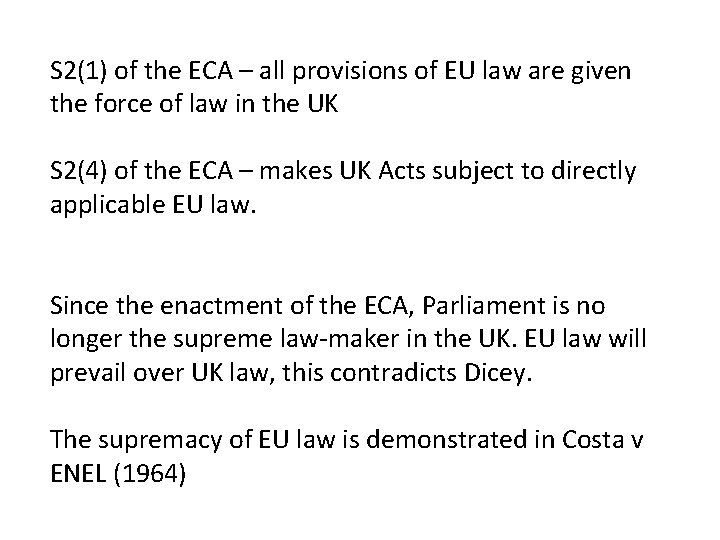 S 2(1) of the ECA – all provisions of EU law are given the