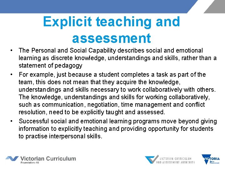 Explicit teaching and assessment • The Personal and Social Capability describes social and emotional