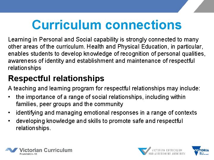 Curriculum connections Learning in Personal and Social capability is strongly connected to many other