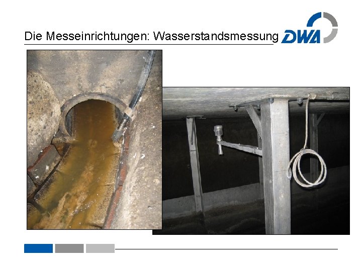 Die Messeinrichtungen: Wasserstandsmessung 