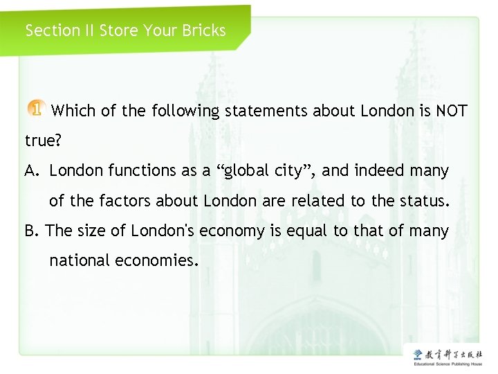 Section II Store Your Bricks Which of the following statements about London is NOT