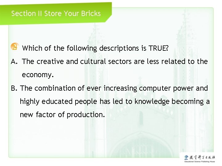 Section II Store Your Bricks Which of the following descriptions is TRUE? A. The