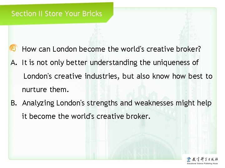 Section II Store Your Bricks How can London become the world's creative broker? A.