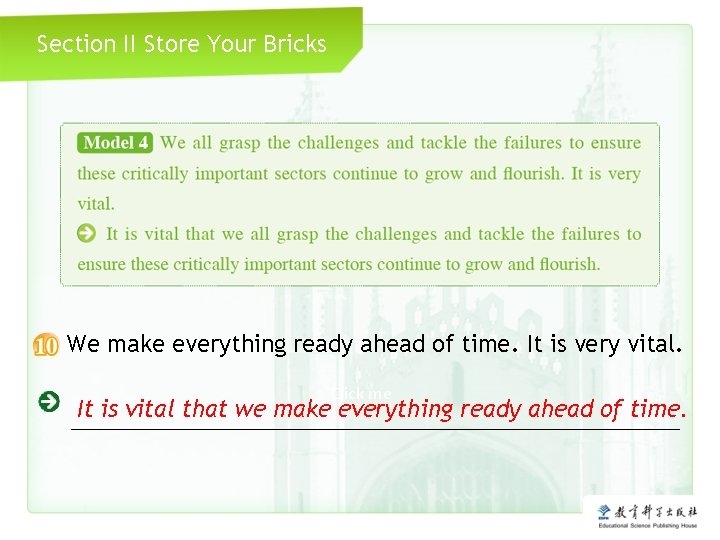 Section II Store Your Bricks We make everything ready ahead of time. It is