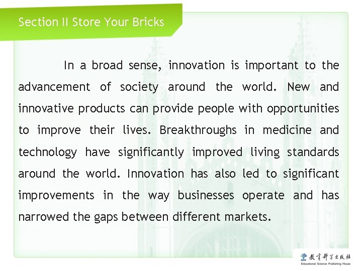 Section II Store Your Bricks In a broad sense, innovation is important to the