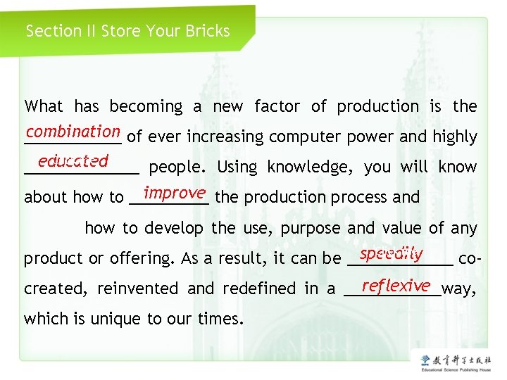 Section II Store Your Bricks What has becoming a new factor of production is