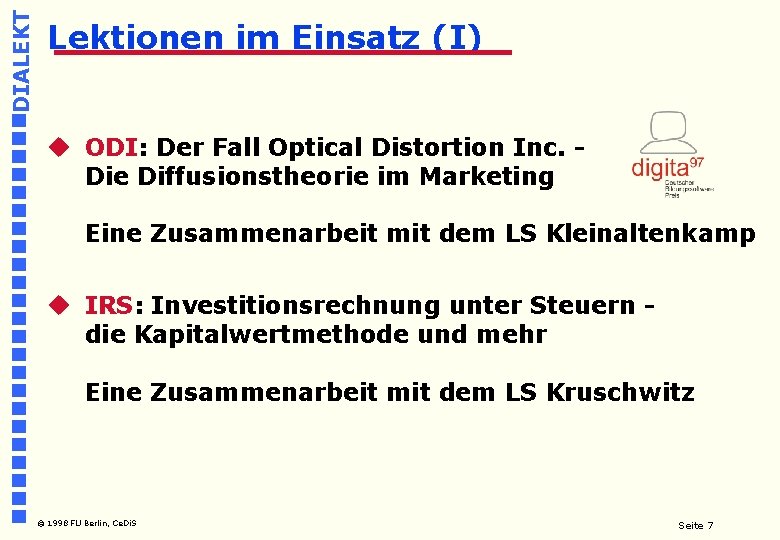 DIALEKT Lektionen im Einsatz (I) u ODI: Der Fall Optical Distortion Inc. Die Diffusionstheorie