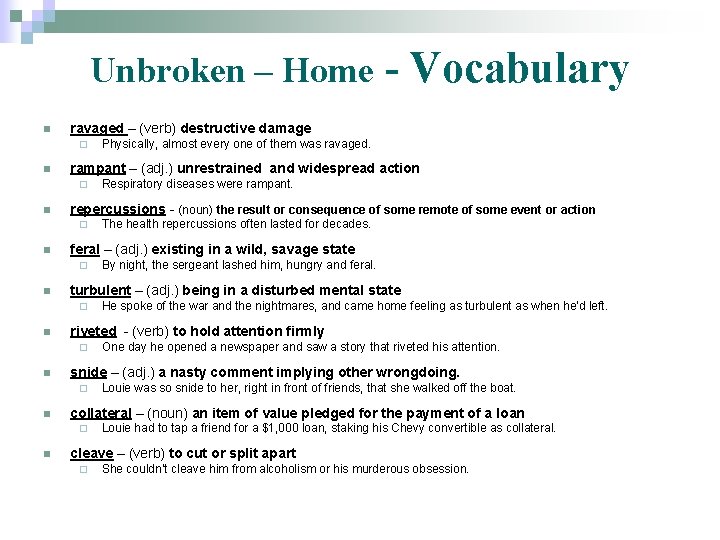 Unbroken – Home n ravaged – (verb) destructive damage ¨ n Louie was so