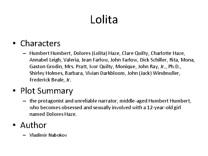 Lolita • Characters – Humbert, Dolores (Lolita) Haze, Clare Quilty, Charlotte Haze, Annabel Leigh,