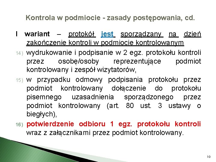 Kontrola w podmiocie - zasady postępowania, cd. I wariant – protokół jest sporządzany na