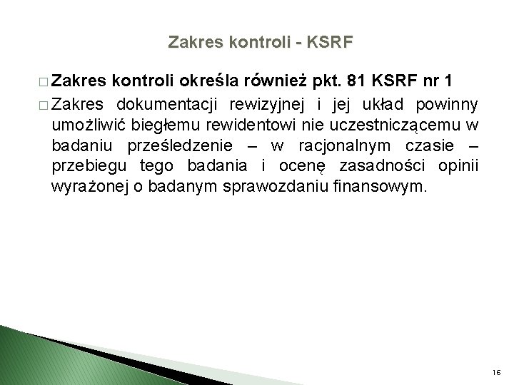 Zakres kontroli - KSRF � Zakres kontroli określa również pkt. 81 KSRF nr 1